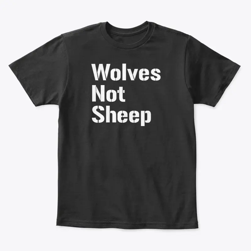 Wolves Not Sheep