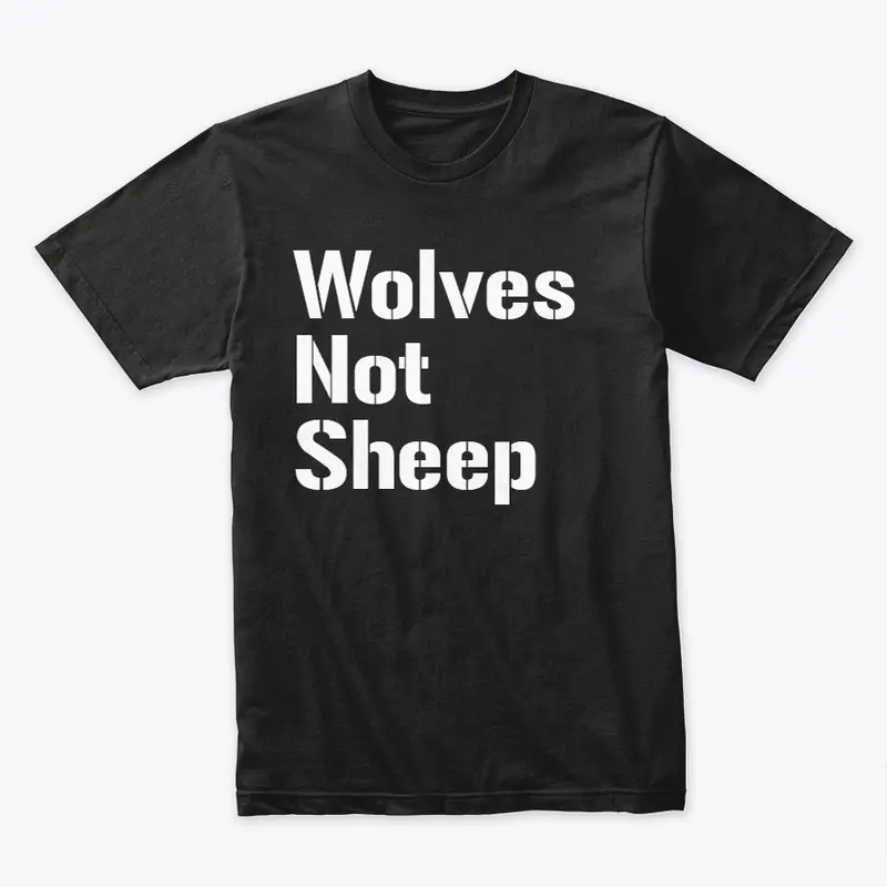 Wolves Not Sheep