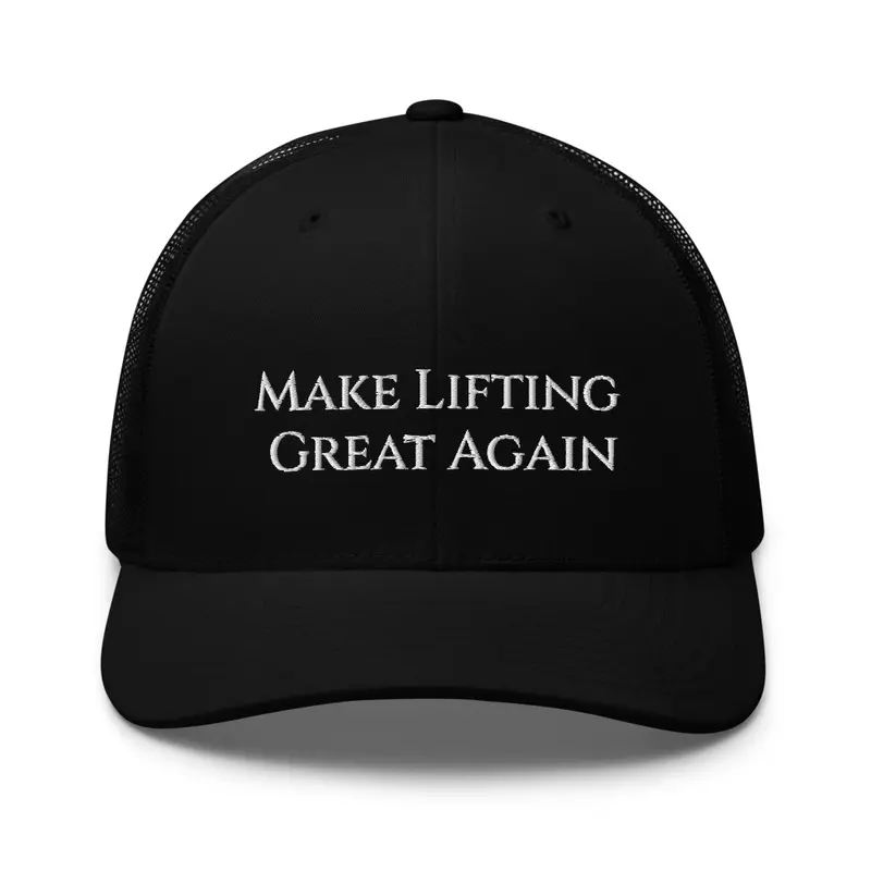 Make Lifting Great Again