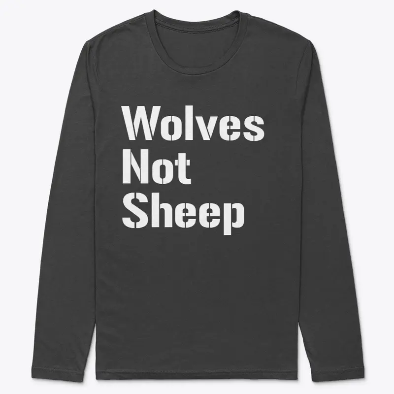 Wolves Not Sheep